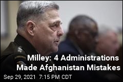 Milley Blames War&#39;s Loss on Years of Bad Decisions