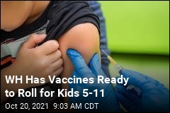 WH Has Vaccines Ready to Roll for Kids 5-11
