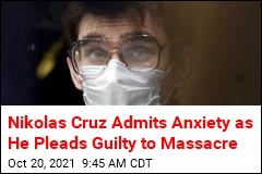 Nikolas Cruz Admits Anxiety as He Pleads Guilty to Massacre