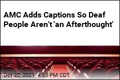 AMC Adds Captions So Deaf People Aren&#39;t &#39;an Afterthought&#39;
