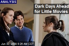 Dark Days Ahead for Little Movies