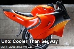 Uno: Cooler Than Segway