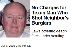 No Charges for Texas Man Who Shot Neighbor's Burglars