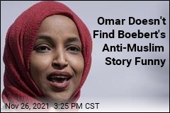 Omar Doesn&#39;t Find Boebert&#39;s Anti-Muslim Story Funny