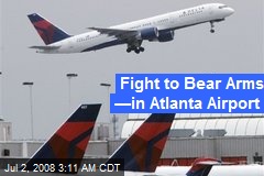 Fight to Bear Arms &mdash;in Atlanta Airport