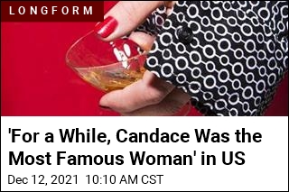 &#39;For a While, Candace Was the Most Famous Woman&#39; in US