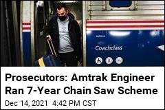Amtrak Engineer Admits to Running Chain Saw Scheme