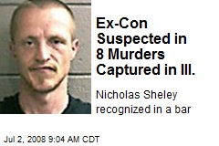 Ex-Con Suspected in 8 Murders Captured in Ill.
