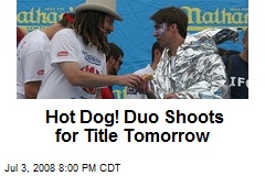Hot Dog! Duo Shoots for Title Tomorrow