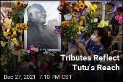 Tributes Reflect Tutu&#39;s Reach