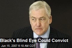 Black's Blind Eye Could Convict