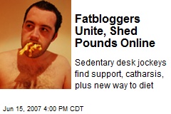 Fatbloggers Unite, Shed Pounds Online