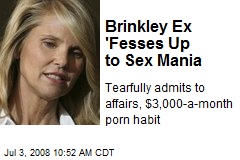 Brinkley Ex 'Fesses Up to Sex Mania