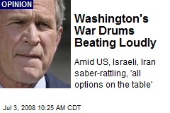 Washington's War Drums Beating Loudly