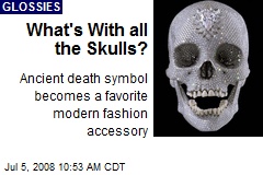 What's With all the Skulls?