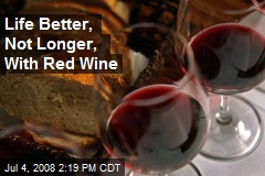 Life Better, Not Longer, With Red Wine