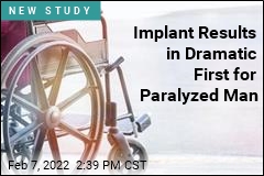 Implant Results in Dramatic First for Paralyzed Man