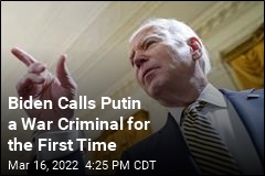 Biden: I Think Putin Is a War Criminal