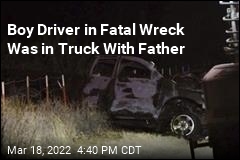 Boy Driver in Fatal Wreck Was in Truck With Father