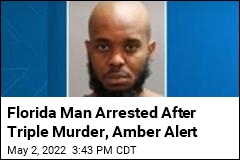 Florida Man Arrested After Triple Murder, Amber Alert