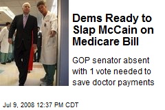 Dems Ready to Slap McCain on Medicare Bill