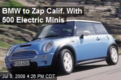 BMW to Zap Calif. With 500 Electric Minis