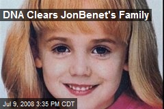 DNA Clears JonBenet's Family