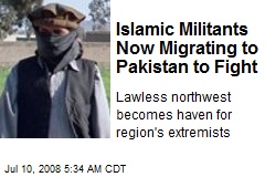 Islamic Militants Now Migrating to Pakistan to Fight