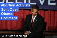 Abortion Activists Split Over Obama Comment