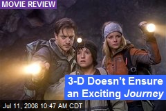 3-D Doesn't Ensure an Exciting Journey