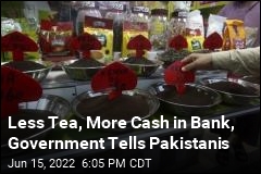Less Tea, More Cash in Bank, Government Tells Pakistanis