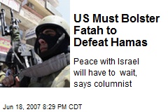 US Must Bolster Fatah to Defeat Hamas