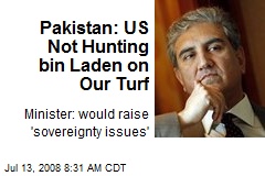 Pakistan: US Not Hunting bin Laden on Our Turf