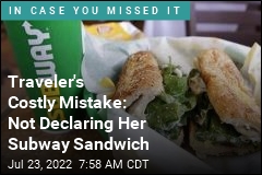 Traveler&#39;s Half-Eaten Subway Sandwich Costs Her $1.8K