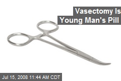 Vasectomy Is Young Man's Pill