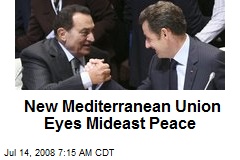 New Mediterranean Union Eyes Mideast Peace