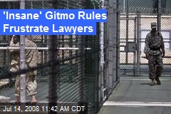 'Insane' Gitmo Rules Frustrate Lawyers