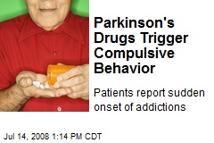 Parkinson's Drugs Trigger Compulsive Behavior
