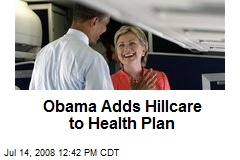 Obama Adds Hillcare to Health Plan