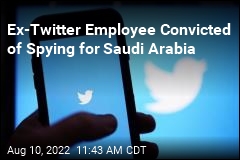 Ex-Twitter Worker Guilty of Spying for Saudis
