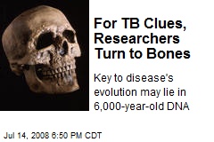 For TB Clues, Researchers Turn to Bones