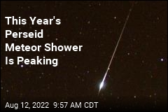 This Year&#39;s Perseid Meteor Shower Is Peaking