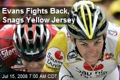 Evans Fights Back, Snags Yellow Jersey