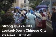 Strong Quake Hits Locked-Down Chinese City