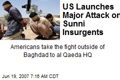 US Launches Major Attack on Sunni Insurgents