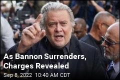 As Bannon Surrenders, Charges Revealed