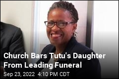 Church Bars Tutu&#39;s Daughter From Leading Funeral