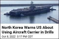 North Korea Warns US About Using Aircraft Carrier in Drills