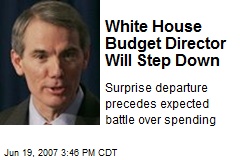 White House Budget Director Will Step Down