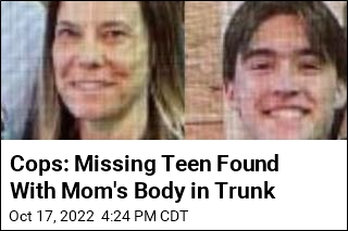 Cops: Missing Teen Found With Mom&#39;s Body in Trunk